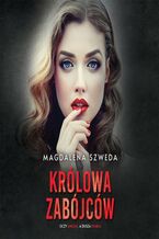 Okładka - Królowa zabójców - Magdalena Szweda