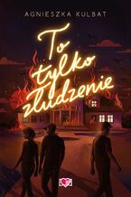 Okładka - To tylko złudzenie. Blef. Tom 2 - Agnieszka Kulbat