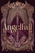 Okładka - Opowieść Penryn o końcu świata. Angelfall. Tom 1 - Susan Ee