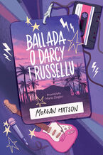 Okładka - Ballada o Darcy i Russellu - Morgan Matson