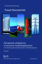 Okładka - Zarządzanie strategiczne w koncernie multienergetycznym w kontekście wyzwań transformacyjnych i dekarbonizacyjnych - Paweł Nowodziński