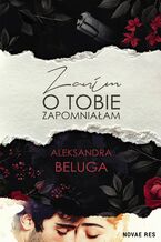 Okładka - Zanim o tobie zapomniałam - Aleksandra Beluga