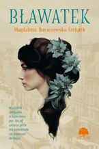 Okładka - Bławatek - Magdalena Buraczewska-Świątek