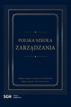 Okładka - POLSKA SZKOŁA ZARZĄDZANIA - Ewa Bojar, Eryk Głodziński, Bogdan Nogalski, Maria Romanowska