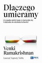 Okładka - Dlaczego umieramy - Venki Ramakrishnan