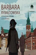 Okładka - Saga BEZ POŻEGNANIA. Tom 8. Co tu po nas zostanie - Barbara Rybałtowska