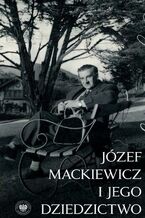 Okładka - Jedynie prawda jest ciekawa...Józef Mackiewicz i jego dziedzictwo. Studia i szkice - Małgorzata Ptasińska