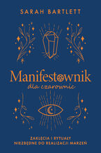 Okładka - Manifestownik dla czarownic - Sarah Bartlett