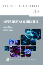 Okładka - Informatyka w biznesie 2024 [DEBIUTY STUDENCKIE] - red.Helena Dudycz