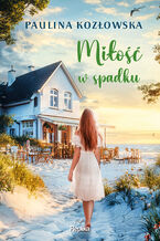 Okładka - Miłość w spadku - Paulina Kozłowska