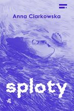 Okładka - Sploty - Anna Ciarkowska