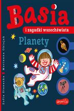 Okładka - Basia i zagadki wszechświata. Planety - Zofia Stanecka