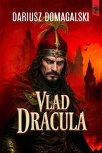 Okładka - Vlad Dracula - Dariusz Domagalski