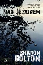 Okładka - Nad jeziorem - Sharon Bolton