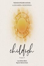 Okładka - Childish - Aleksandra Negrońska