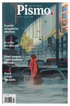 Okładka - Pismo. Magazyn Opinii 04/2025 - Katarzyna Kazimierowska, Zuzanna Kowalczyk, David Sedaris, Adam Robiński, Magdalena Bigaj