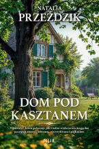 Okładka - Dom Pod Kasztanem (Tom 1). Dom pod kasztanem - Natalia Przeździk