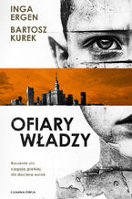 Okładka - Ofiary władzy - Bartosz Kurek, Inga Ergen