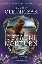 Okładka - Pani na wrzosowisku. Tom 2. Ostatni nokturn - Lucyna Olejniczak