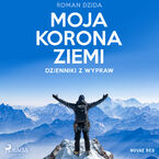 Moja korona ziemi. Dzienniki z wypraw