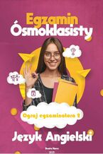 Okładka - Egzamin ÓSMOKLASISTY. Język Angielski. Ograj egzaminatora 2 - Beata Kurec