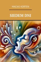 Okładka - SIEDEM DNI - Macias Korten