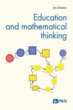 Okładka - Education and mathematical thinking - Jan Gałuszka