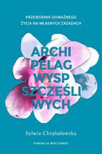 Okładka - Archipelag wysp szczęśliwych - Sylwia Chrabałowska