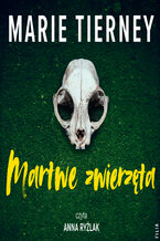 Okładka - Martwe zwierzęta - Marie Tierney