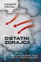 Okładka - Ostatni zdrajca - Krzysztof Koziołek