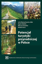 Okładka - Potencjał turystyki przyrodniczej w Polsce - Julia Wojciechowska-Solis, Agata Kobyłka, Mariusz Ciesielski, Natalia Korcz