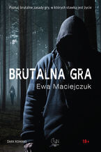 Okładka - Brutalna gra - Ewa Maciejczuk