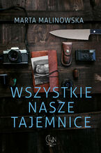Okładka - Wszystkie nasze tajemnice - Marta Malinowska