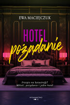 Okładka - Hotel pożądanie - Ewa Maciejczuk