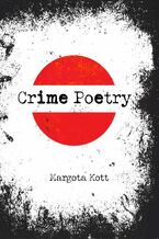 Okładka - Crime Poetry - Margota Kott