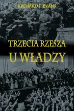 Okładka - Trzecia Rzesza u władzy - Richard J. Evans