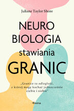 Okładka - Neurobiologia stawiania granic - Juliane Taylor-Shore