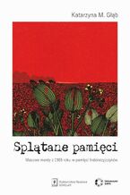 Okładka - Splątane pamięci - Katarzyna M. Głab