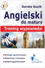 Okładka - Angielski. Matura ustna. Trening wypowiedzi - Dorota Guzik