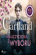 Okładka - Nauczycielka z wyboru  Ponadczasowe historie miłosne Barbary Cartland - Barbara Cartland