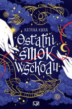 Okładka - Ostatni smok wschodu - Katrina Kwan
