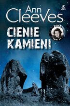 Okładka - Cienie kamieni.  Vera Stanhope. Tom 11 - Ann Cleeves