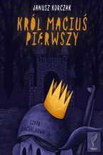 Okładka - Król Maciuś Pierwszy - Janusz Korczak