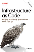 Okładka - Infrastructure as Code. 3rd Edition - Kief Morris