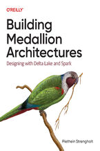 Okładka - Building Medallion Architectures. Designing with Delta Lake and Spark - Piethein Strengholt