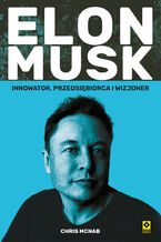 Okładka - Elon Musk. Innowator, przedsiębiorca i wizjoner - Chris McNab