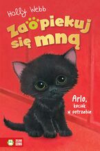 Okładka - Zaopiekuj się mną. Zaopiekuj się mną. Arlo, kociak w potrzebie - Holly Webb