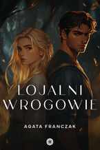 Okładka - Lojalni wrogowie - Agata Franczak