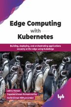 Okładka - Edge Computing with Kubernetes - Lekha Menon, Gopalakrishnan Ramamoorthy, Harikrishnan Nithyanandan