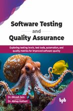 Okładka - Software Testing and Quality Assurance - Dr. Dinesh Jain, Dr. Abhay Kothari